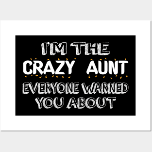 i'm crazy aunt everyone warned you about Posters and Art